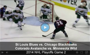 Watch 2014 NHL Playoffs with Live Video Online of BlackHawks vs. Blues and Wild vs. Avalance Face-off in Game 2