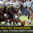 <!-- AddThis Sharing Buttons above -->
                <div class="addthis_toolbox addthis_default_style " addthis:url='http://newstaar.com/watch-nfl-network-online-live-video-of-thursday-night-football-saints-vs-panthers/3511331/'   >
                    <a class="addthis_button_facebook_like" fb:like:layout="button_count"></a>
                    <a class="addthis_button_tweet"></a>
                    <a class="addthis_button_pinterest_pinit"></a>
                    <a class="addthis_counter addthis_pill_style"></a>
                </div>To the dismay of many NFL fans, it was announced that Thursday Night Football will no longer air on CBS as it did for the first 8 weeks of the 2014 season. So tonight the only way to watch the Saints-Panthers Thursday Night Football is […]<!-- AddThis Sharing Buttons below -->
                <div class="addthis_toolbox addthis_default_style addthis_32x32_style" addthis:url='http://newstaar.com/watch-nfl-network-online-live-video-of-thursday-night-football-saints-vs-panthers/3511331/'  >
                    <a class="addthis_button_preferred_1"></a>
                    <a class="addthis_button_preferred_2"></a>
                    <a class="addthis_button_preferred_3"></a>
                    <a class="addthis_button_preferred_4"></a>
                    <a class="addthis_button_compact"></a>
                    <a class="addthis_counter addthis_bubble_style"></a>
                </div>