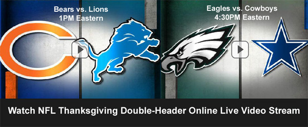 Watch Thanksgiving NFL Football Online: Lions v. Bears and Eagles v. Cowboys