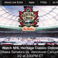 <!-- AddThis Sharing Buttons above -->
                <div class="addthis_toolbox addthis_default_style " addthis:url='https://newstaar.com/watch-nhl-heritage-classic-online-ottawa-senators-at-vancouver-canucks-via-free-live-video-stream-and-replay/3510049/'   >
                    <a class="addthis_button_facebook_like" fb:like:layout="button_count"></a>
                    <a class="addthis_button_tweet"></a>
                    <a class="addthis_button_pinterest_pinit"></a>
                    <a class="addthis_counter addthis_pill_style"></a>
                </div>The final outdoor NHL hockey game will be played this afternoon when the Ottawa Senators head to Vancouver to play the Canucks on the outdoor ice in the Heritage Classic. Hockey fans on the go can watch the Heritage Classic Senators-Canucks online courtesy of a […]<!-- AddThis Sharing Buttons below -->
                <div class="addthis_toolbox addthis_default_style addthis_32x32_style" addthis:url='https://newstaar.com/watch-nhl-heritage-classic-online-ottawa-senators-at-vancouver-canucks-via-free-live-video-stream-and-replay/3510049/'  >
                    <a class="addthis_button_preferred_1"></a>
                    <a class="addthis_button_preferred_2"></a>
                    <a class="addthis_button_preferred_3"></a>
                    <a class="addthis_button_preferred_4"></a>
                    <a class="addthis_button_compact"></a>
                    <a class="addthis_counter addthis_bubble_style"></a>
                </div>